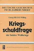 Franz-Willing, Georg: Kriegsschuldfrage der beiden Weltkriege