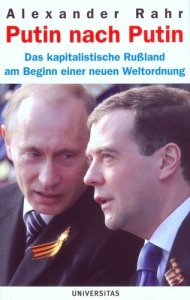 Rahr, Alexander: Putin nach Putin - Das kapitalistische Rußland am Beginn einer neuen Weltordnung