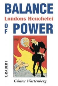 Wartenberg, Helmut G.: Balance of Power - Londons Heuchelei