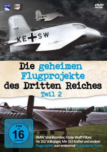 Die geheimen Flugprojekte des Dritten Reiches - Teil 2