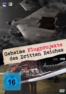 Geheime Flugprojekte des Dritten Reiches - Teil 1