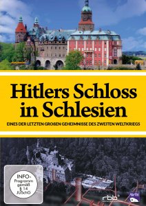 Hitlers Schloss in Schlesien - Eines der letzten großen Geheimnisse des Zweiten Weltkriegs