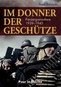 Kurowski, Franz: Im Donner der Geschütze. Panzergrenadiere 1939 - 1945.