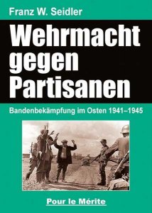 Seidler, Franz: Die Wehrmacht im Partisanenkrieg