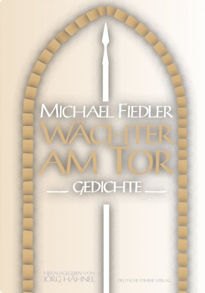 Fiedler, Michael: Wächter am Tor - Gedichte. Herausgegeben von Jörg Hähnel
