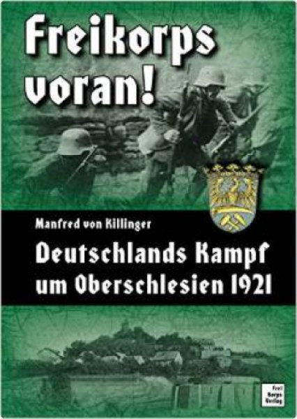 Killinger, Manfred von - Freikorps voran!