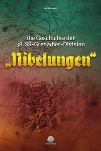 Michaelis, Rolf: Die Geschichte der 38. SS-Grenadier-Division „Nibelungen“