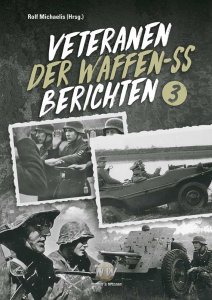 Michaelis: Veteranen der Waffen-SS berichten Bd. 3