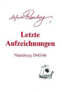 Rosenberg, Alfred: Letzte Aufzeichnungen Nürnberg