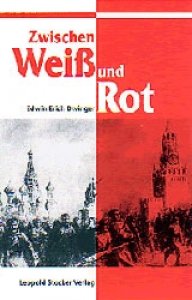 Dwinger, Edwin Erich: Zwischen Weiß und Rot (Roman)