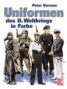 Darmann, P.: Uniformen des II. Weltkrieges in Farbe