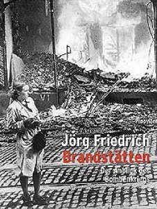 Friedrich, Jörg: Brandstätten - Der Anblick des Bombenkriegs