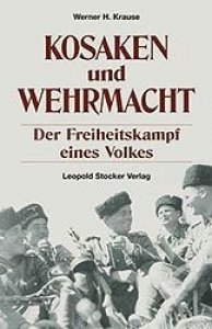 Krause, Werner H.: Kosaken und Wehrmacht - Der Freiheitskampf eines Volkes