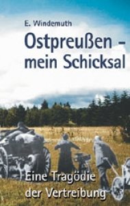 Windemuth, E.: Ostpreußen - mein Schicksal