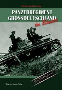 Jung, Hans-Joachim: Panzerregiment Großdeutschland im Einsatz