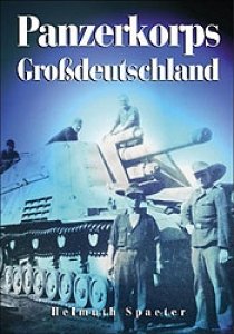 Spaeter, Helmut: Panzerkorps "Großdeutschland"