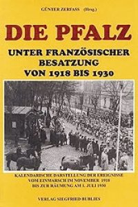 Zerfass, Günter: Die Pfalz unter französischer Besatzung 1918-1930