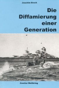 Brock, Dr. Joachim: Die Diffamierung einer Generation - Band II (Zweiter Weltkrieg)