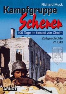 Muck, Richard: Kampfgruppe Scherer - 105 Tage im Kessel von Cholm