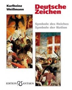 Weißmann, Karlheinz: Deutsche Zeichen Symbole des Reiches - Symbole der Nation