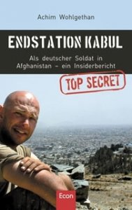 Wohlgethan, Achim/Schulze, Dirk: Endstation Kabul - Als deutscher Soldat in Afghanistan