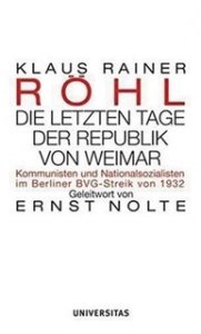 Röhl, Klaus Rainer: Die letzten Tage der Republik von Weimar