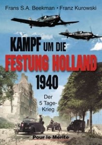 Beekman/Kurowski: Kampf um die Festung Holland 1940 - Der 5 Tage-Krieg