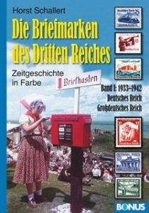 Schallert, Horst: Die Briefmarken des Dritten Reiches - Zeitgeschichte in Farbe. Band I: 1933-1942
