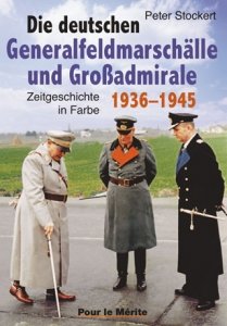 Stockert, Peter: Die deutschen Generalfeldmarschälle und Großadmirale 1939-1945