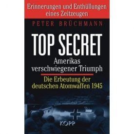 Brüchmann, Peter: Top secret - Amerikas verschwiegener Triumph