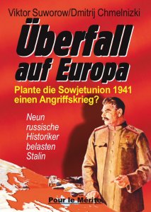Suworow/Chmelnizki (Hrsg.): Überfall auf Europa - Plante die Sowjetunion 1941 einen Angriffskrieg?