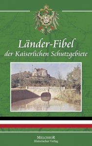 Neugebauer, Manfred: Die Länder-Fibel der Kaiserlichen Schutzgebiete