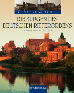 Korall/Strunz: Die Burgen des Deutschen Ritterordens