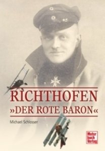 Schlosser, Michael: Richthofen - Der Rote Baron