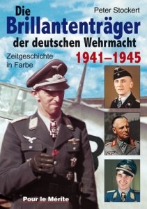Stockert, Peter: Die deutschen Brillantenträger 1941 - 1945