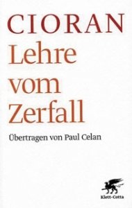 Cioran, Emile M.: Lehre vom Zerfall