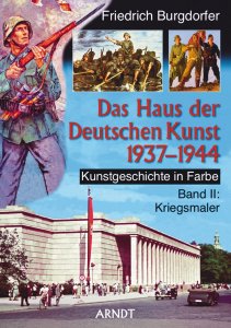 Burgdorfer, Friedrich: Das Haus der Deutschen Kunst 1937-1944 - Kunstgeschichte in Farbe. Band III