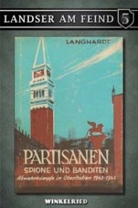 Langhardt-Söntgen, Rainer: Partisanen, Spione und Banditen.