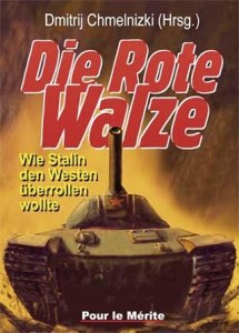 Chmelnizki, Dmitrij (Hg.): Die Rote Walze. Wie Stalin den Westen überrollen wollte