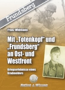Widmann, Franz: Mit "Totenkopf" und "Frundsberg" an Ost-und Westfront.