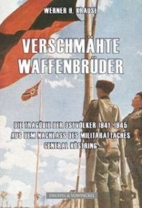 Krause, Werner H.: Verschmähte Waffenbrüder. Die Tragödie der Ostvölker 1941 - 1945.