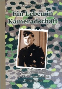 Raimund Fromm: Ein Leben in Kameradschaft - Vom Jungvolk zur 12. SS-Panzerdivision „Hitlerjugend“