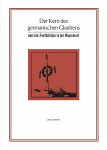 Ammer, Linus - Der Kern des germanischen Glaubens und sein Fortbestehen in der Gegenwart