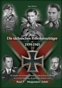 Die sächsischen Ritterkreuzträger 1939-1945: Band 3 Morgenstern - Schob