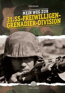 Fredo Gensicke: Mein Weg zur 31. SS-Frwl.-Gren.-Division