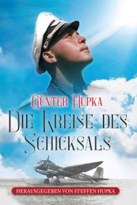 Günther Hupka - Kreise des Schicksals