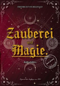 Friedrich von Hellwald - Zauberei und Magie