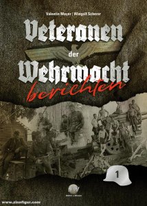 Veteranen der Wehrmacht berichten. Band 1