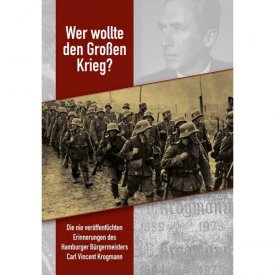 Krogmann, Carl V.: Wer wollte den Großen Krieg?