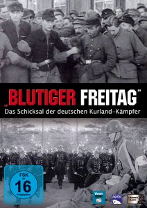 Blutiger Freitag: Das Schicksal der deutschen Kurland Kämpfer, DVD